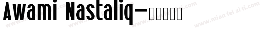 Awami Nastaliq字体转换